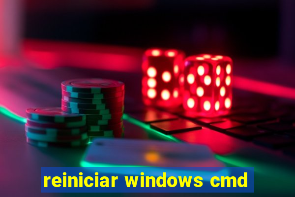 reiniciar windows cmd